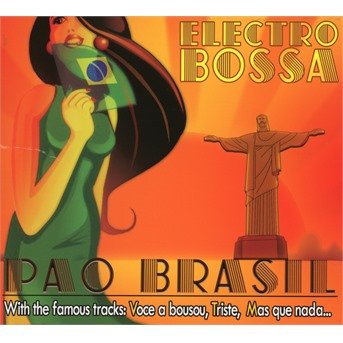 Electro Bossa Pao Brasil - V/A - Música - GOLDENSONG - 3300610091748 - 21 de junho de 2019