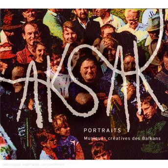 Cover for Aksak · Portraits Musique Creatives Balkan (CD) [Digipak] (2013)