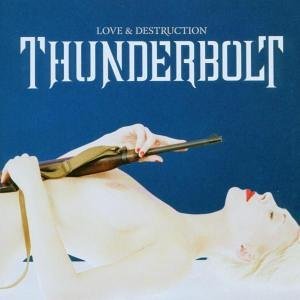 Cover for Thunderbolt · Love &amp; Destruction (CD) (2014)