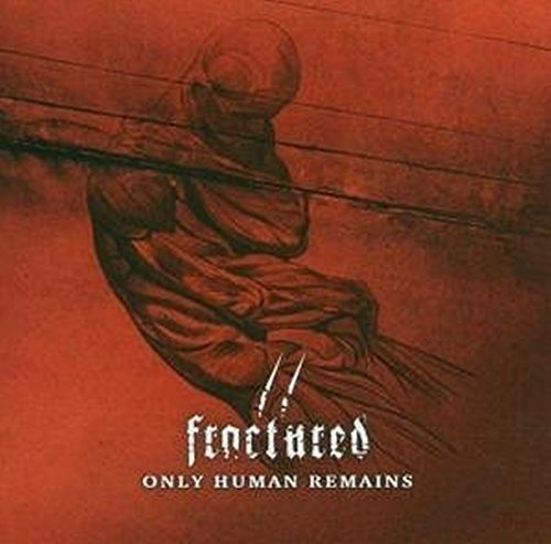 Cover for Fractured · Only Human Remains (CD) (2014)