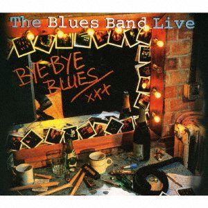 Cover for The Blues Band · Live Bye Bye Blues (CD) [Japan Import edition] (2016)