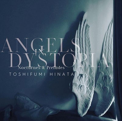 Cover for Toshifumi Hinata · Angels In Dystopia Nocturnes &amp; Preludes (CD) [Japan Import edition] (2022)