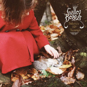 Cover for Galley Beggar · Silence &amp; Tears (CD) [Japan Import edition] (2015)