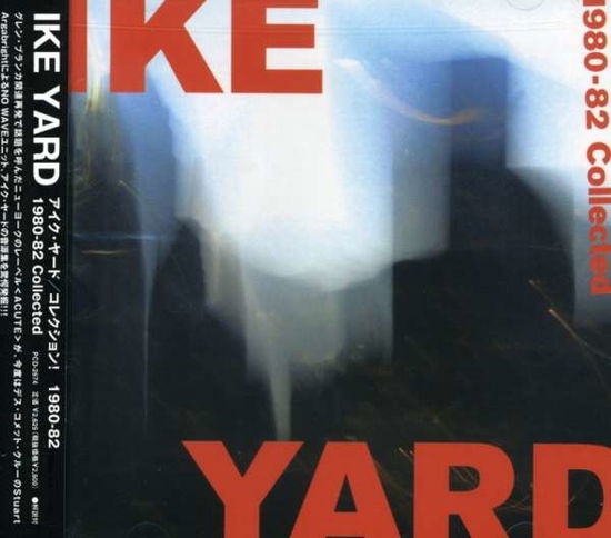 Cover for Ike Yard · 1980-82 Collected (CD) [Japan Import edition] (2006)