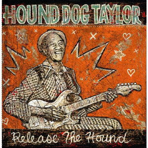 Cover for Hound Dog Taylor · Release The Hound (LP) [Japan Import edition] (2021)