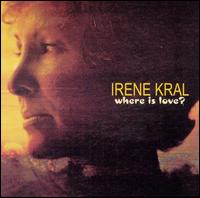 Where Is Love - Irene Kral - Muzyka - PURE PLEASURE - 5060149620748 - 29 kwietnia 2022