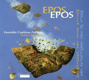 Cover for Anon / Ensemble Cantilena Antiqua / Albarello · Epos: Music of the Carolingian Era (CD) [Digipak] (2011)