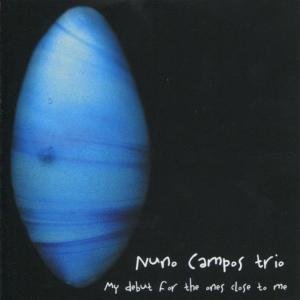 Nuno Campos · My debut for the ones close (CD) (2011)