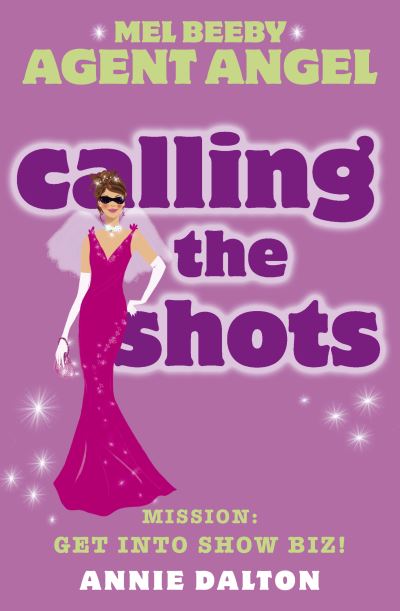 Cover for Annie Dalton · Calling the Shots - Mel Beeby, Agent Angel (Pocketbok) (2005)