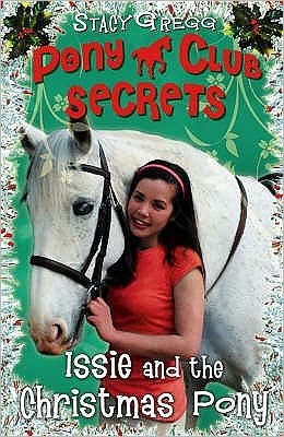 Cover for Stacy Gregg · Issie and the Christmas Pony: Christmas Special - Pony Club Secrets (Paperback Bog) (2008)
