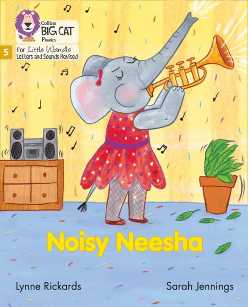 Cover for Lynne Rickards · Noisy Neesha: Phase 5 Set 4 - Big Cat Phonics for Little Wandle Letters and Sounds Revised (Paperback Book) (2021)