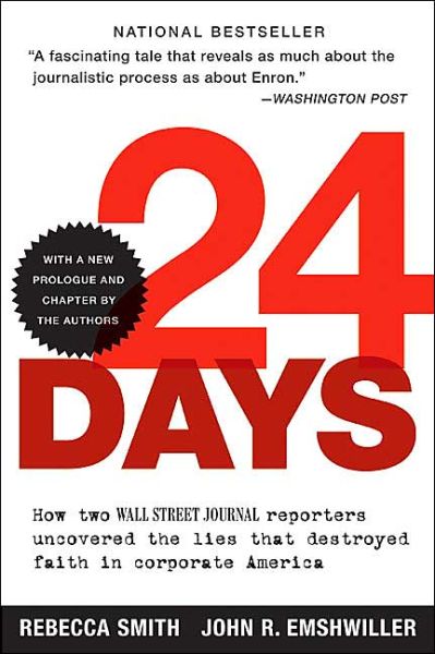 24 Days: How Two Wall Street Journal Reporters Uncovered the Lies that Destroyed Faith in Corporate America - Rebecca Smith - Kirjat - HarperCollins Publishers Inc - 9780060520748 - tiistai 12. lokakuuta 2004