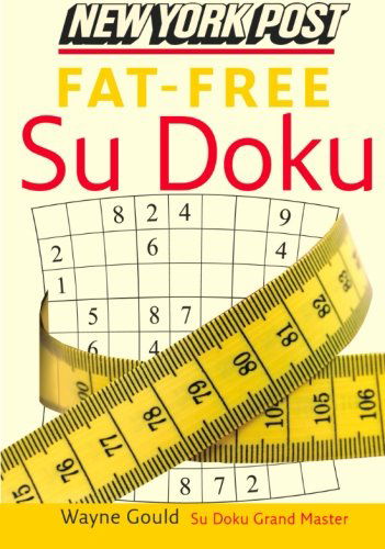 New York Post Fat-free Sudoku: the Official Utterly Addictive Number-placing Puzzle - Wayne Gould - Books - William Morrow Paperbacks - 9780061239748 - October 31, 2006