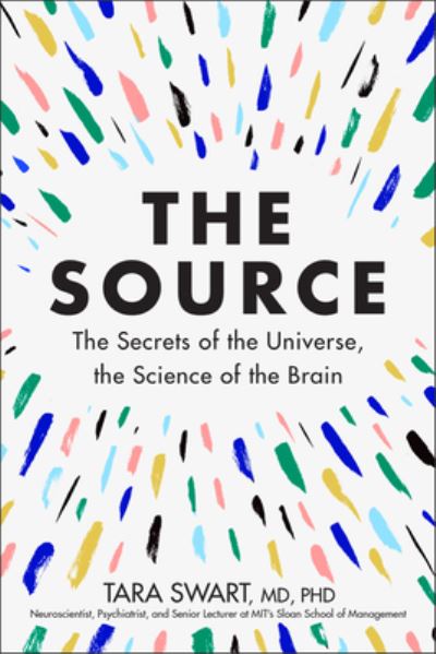 Cover for PhD Dr. Tara Swart MD · The Source: The Secrets of the Universe, the Science of the Brain (Paperback Book) (2020)