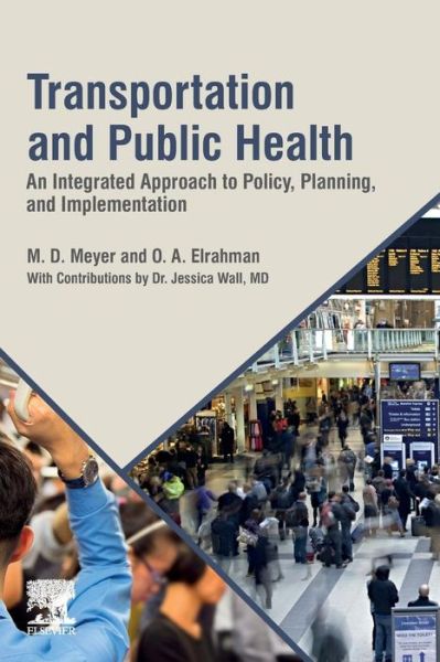 Cover for Meyer, M. D. (Senior Strategy Advisor, Parsons Brinckerhoff, Georgia, USA) · Transportation and Public Health: An Integrated Approach to Policy, Planning, and Implementation (Paperback Book) (2019)