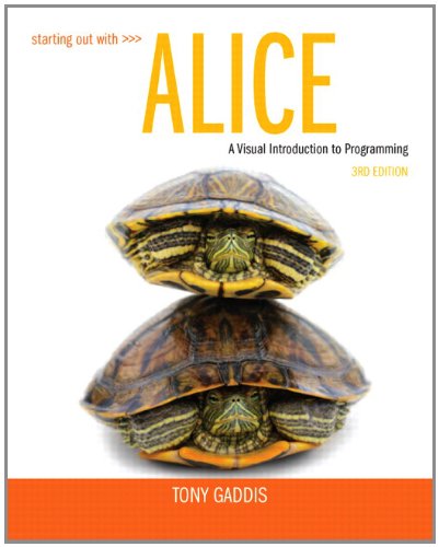 Starting out with Alice (3rd Edition) - Tony Gaddis - Books - Addison-Wesley - 9780133129748 - October 12, 2012