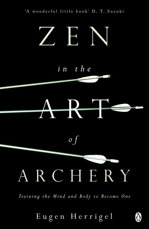 Cover for Eugen Herrigel · Zen in the Art of Archery: Training the Mind and Body to Become One (Paperback Bog) (1988)