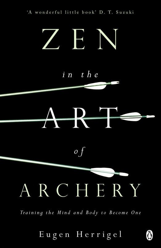 Cover for Eugen Herrigel · Zen in the Art of Archery: Training the Mind and Body to Become One (Pocketbok) (1988)