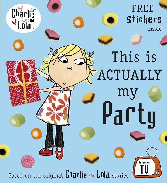 Cover for Lauren Child · Charlie and Lola: This is Actually My Party - Charlie and Lola (Paperback Bog) (2011)
