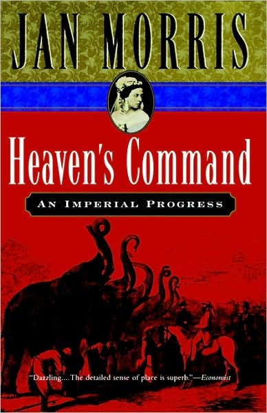 Heaven's Command: an Imperial Progress - Jan Morris - Boeken - Mariner Books - 9780156027748 - 4 november 2002