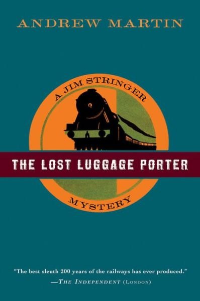 Cover for Andrew Martin · The Lost Luggage Porter: a Jim Stringer Mystery (Jim Stringer Mysteries) (Paperback Bog) (2008)