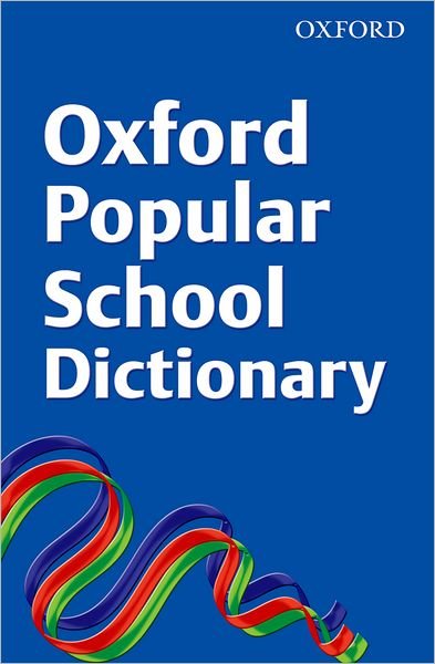 Cover for Oxford University Press · Oxford Popular School Dictionary (Paperback Book) (2008)