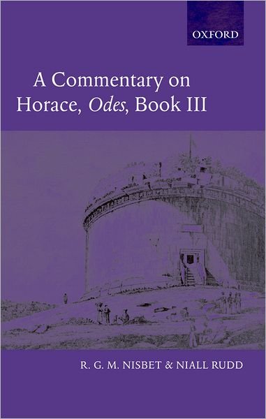 Cover for Nisbet, R. G. M. (, formerly Corpus Christi Professor of Latin Language and Literature, University of Oxford) · A Commentary on Horace: Odes Book III (Paperback Bog) (2007)