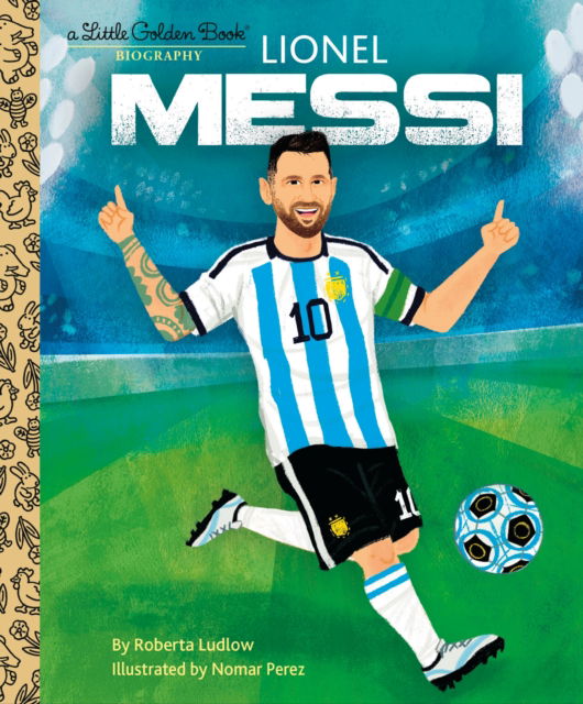 Lionel Messi: A Little Golden Book Biography - Little Golden Books - Roberta Ludlow - Books - Penguin Random House Children's UK - 9780241732748 - September 19, 2024