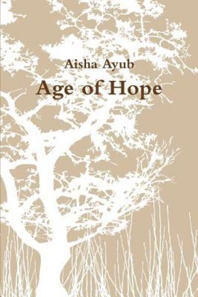 Cover for Aisha Ayub · Age of Hope (Pocketbok) (2017)