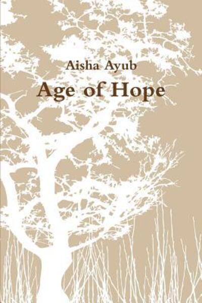 Cover for Aisha Ayub · Age of Hope (Taschenbuch) (2017)