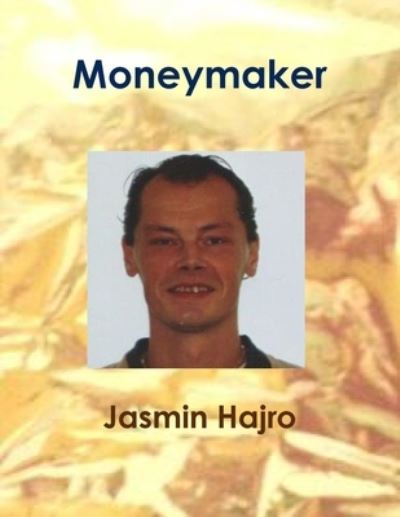 Cover for Jasmin Hajro · Moneymaker (Book) (2018)