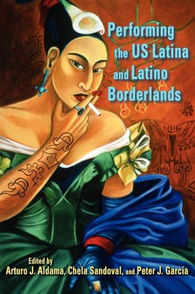 Cover for Arturo J Aldama · Performing the US Latina and Latino Borderlands (Pocketbok) (2012)