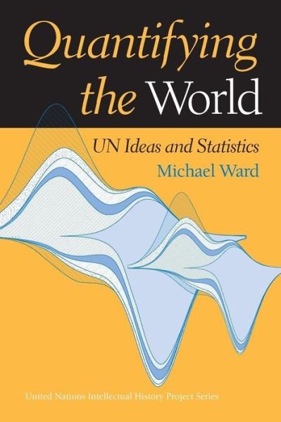 Cover for Michael Ward · Quantifying the World: UN Ideas and Statistics (Pocketbok) (2004)