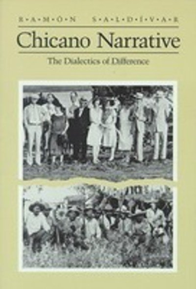 Cover for Ramon Saldivar · Chicano Narrative: The Dialectics of Difference - The Wisconsin project on American writers (Taschenbuch) (1990)