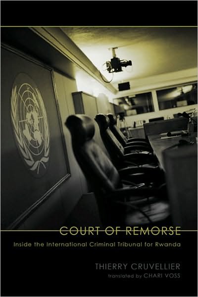 Cover for Thierry Cruvellier · Court of Remorse: Inside the International Criminal Tribunal for Rwanda (Pocketbok) (2010)