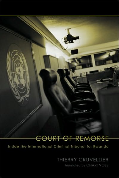 Cover for Thierry Cruvellier · Court of Remorse: Inside the International Criminal Tribunal for Rwanda (Paperback Book) (2006)