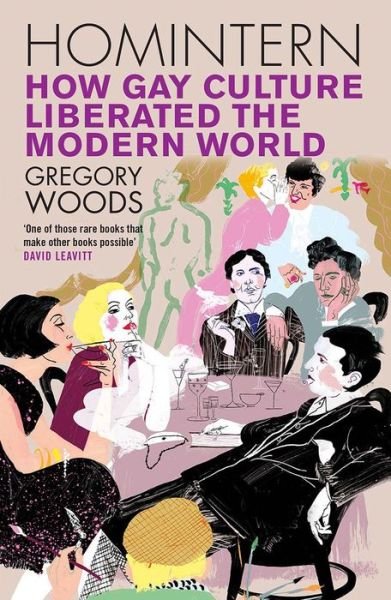 Cover for Gregory Woods · Homintern: How Gay Culture Liberated the Modern World (Paperback Bog) (2017)