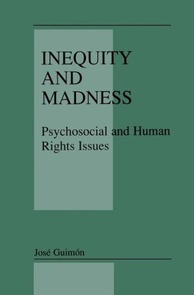 Cover for Jose Guimon · Inequity and Madness: Psychosocial and Human Rights Issues (Hardcover Book) [2001 edition] (2001)