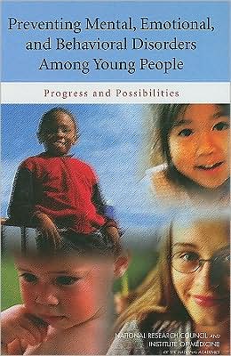 Cover for Institute of Medicine · Preventing Mental, Emotional, and Behavioral Disorders Among Young People: Progress and Possibilities (Hardcover Book) (2009)