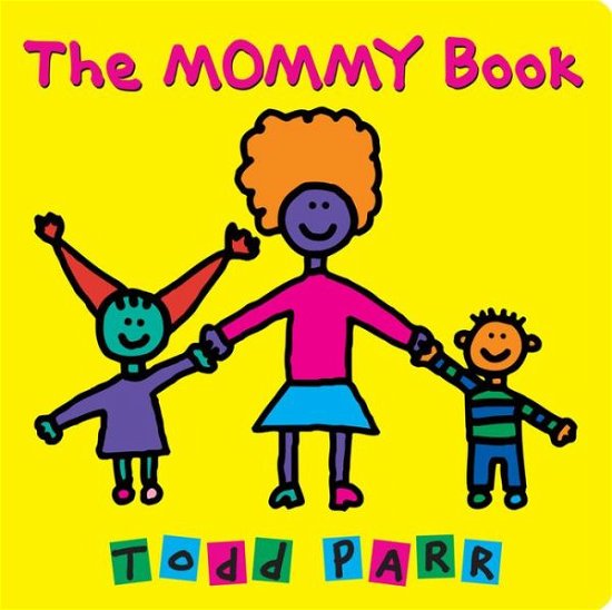 Cover for Todd Parr · The Mommy Book (Hardcover Book) (2016)
