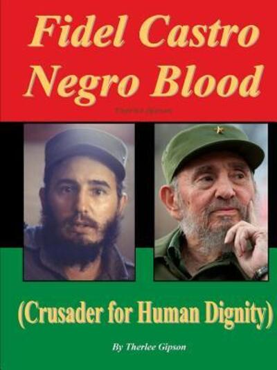 Cover for Therlee Gipson · Fidel Castro Negro Blood (Paperback Book) (2018)