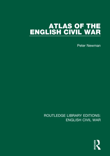 Cover for Peter Newman · Atlas of the English Civil War - Routledge Library Editions: English Civil War (Paperback Book) (2022)
