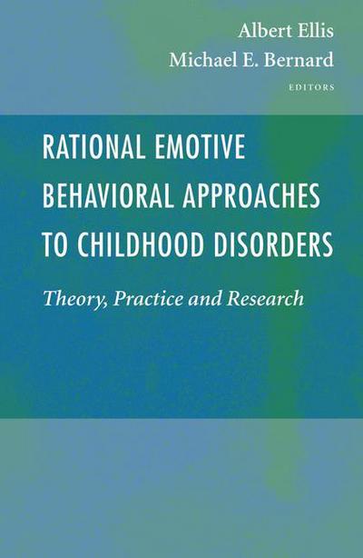 Cover for Albert Ellis · Rational Emotive Behavioral Approaches to Childhood Disorders: Theory, Practice and Research (Gebundenes Buch) (2005)