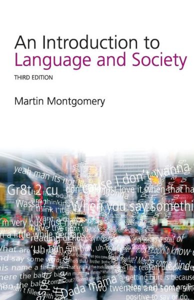 Cover for Montgomery, Martin (University of Macau, China) · An Introduction to Language and Society (Paperback Book) [3 Rev edition] (2008)