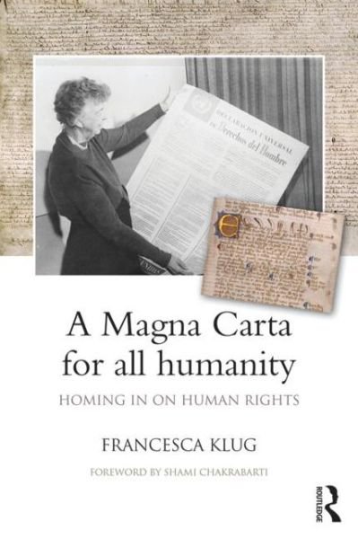 Cover for Klug, Francesca (London School of Economics London School of Economics, UK) · A Magna Carta for all Humanity: Homing in on Human Rights (Pocketbok) (2015)