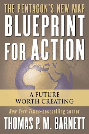 Blueprint for Action - Thomas P.M. Barnett - Livros - Berkley Trade - 9780425211748 - 3 de outubro de 2006