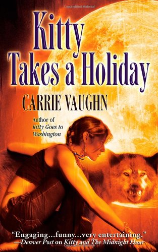 Kitty Takes a Holiday (Kitty Norville) - Carrie Vaughn - Books - Grand Central Publishing - 9780446618748 - April 1, 2007