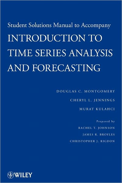 Cover for Montgomery, Douglas C. (Georgia Institute of Technology) · Introduction to Time Series Analysis and Forecasting, 1e Student Solutions Manual - Wiley Series in Probability and Statistics (Paperback Book) (2009)