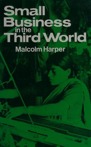 Cover for Malcolm Harper · Small Business in the Third World: Guidelines for Practical Assistance (Paperback Book) [New edition] (1984)