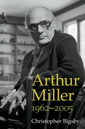 Cover for Christopher Bigsby · Arthur Miller: 1962-2005 (Paperback Book) [Reprint edition] (2013)